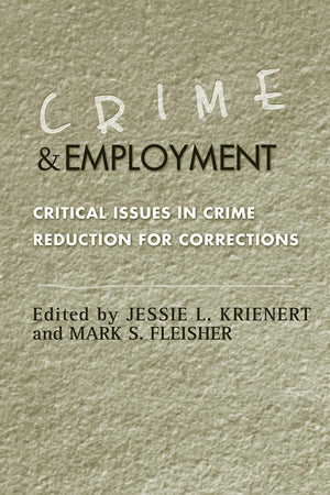 Crime And Employment: Critical Issues In Crime Reduction For Corrections,New