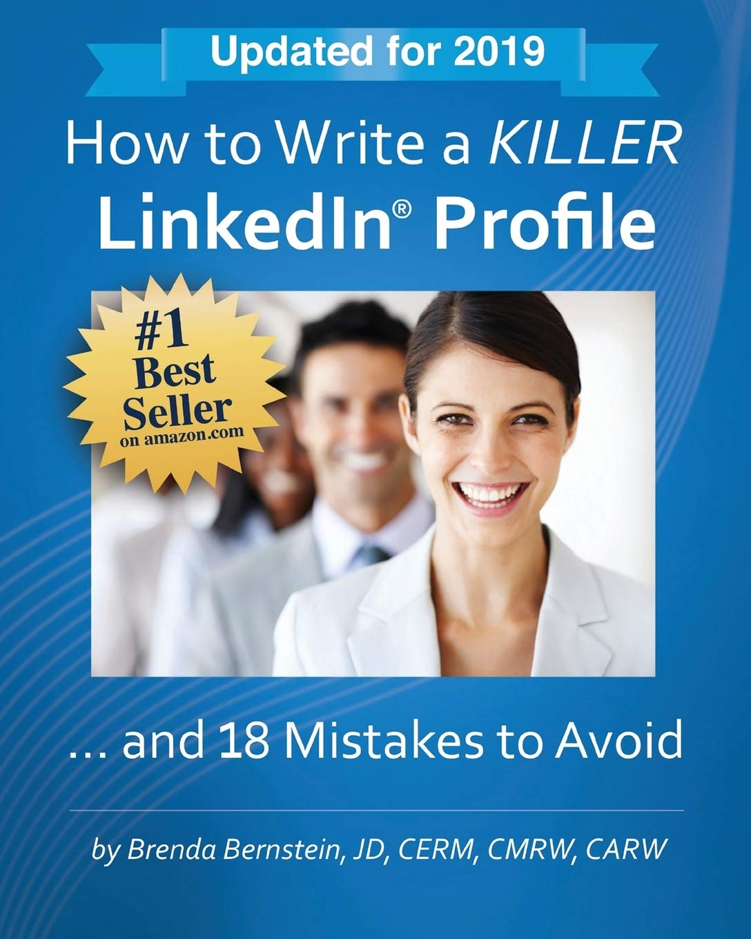 How To Write A Killer Linkedin Profile... And 18 Mistakes To Avoid: Updated For 2019
