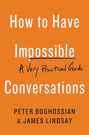 How to Have Impossible Conversations: A Very Practical Guide,Used