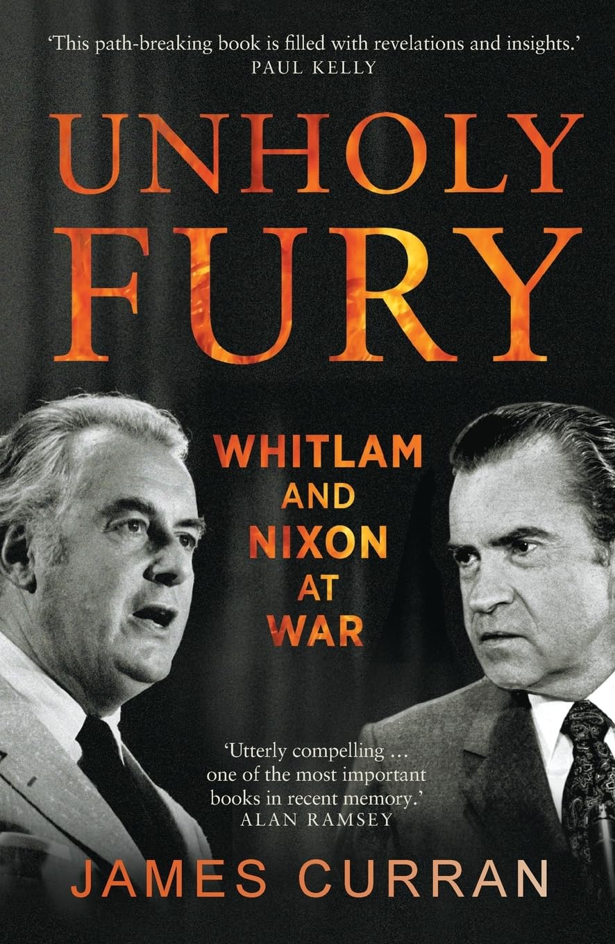 Unholy Fury: Whitlam and Nixon at War,Used