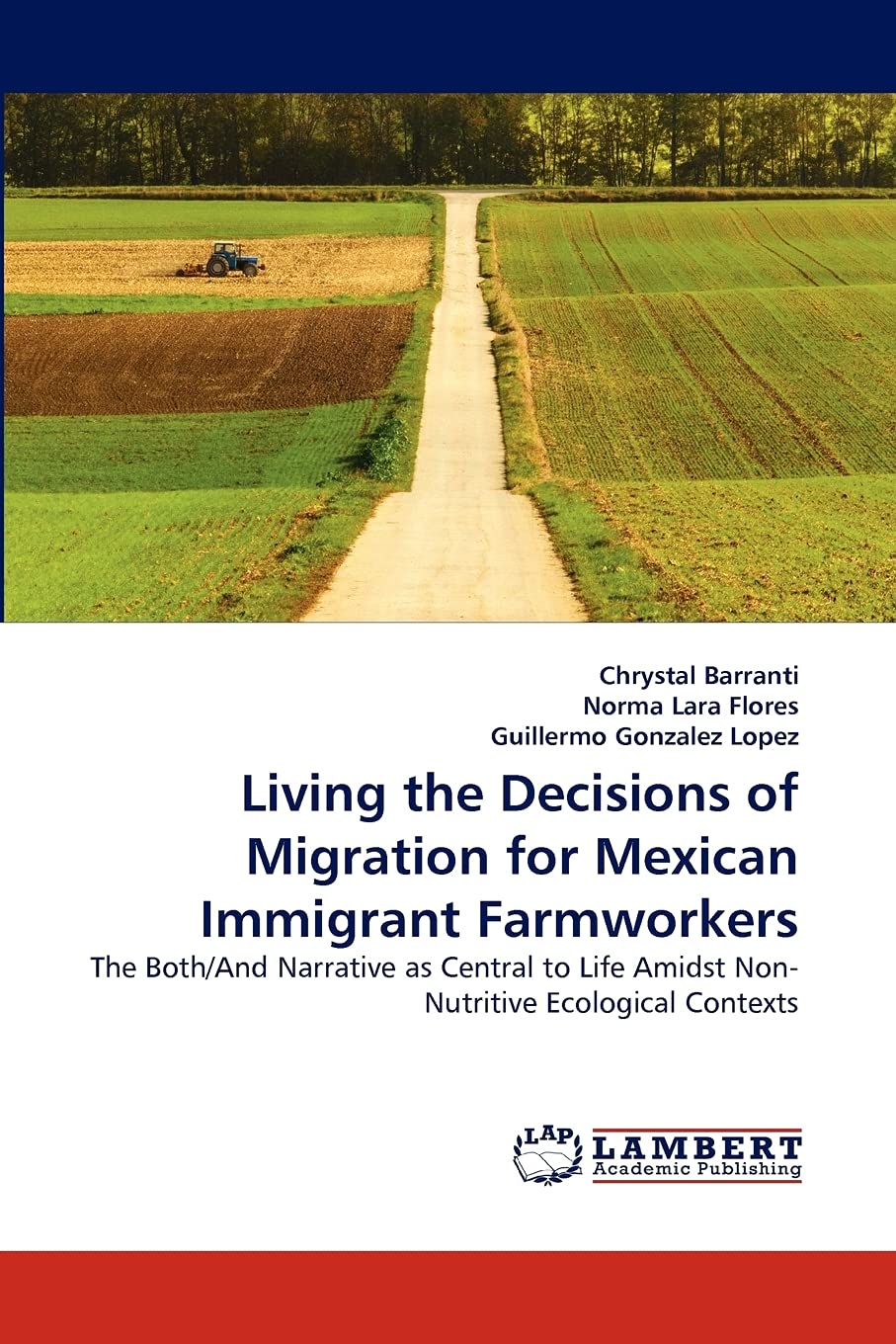 Living the Decisions of Migration for Mexican Immigrant Farmworkers: The Both/And Narrative as Central to Life Amidst NonNutrit,Used