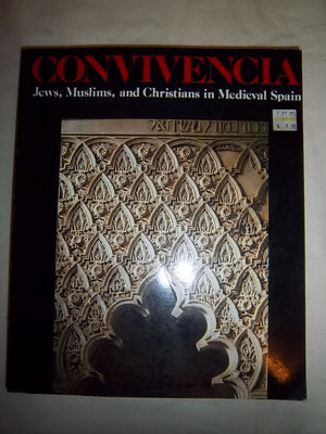 Convivencia: Jews, Muslims, and Christians in Medieval Spain,New