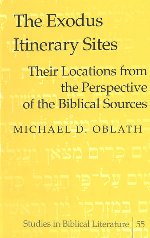The Exodus Itinerary Sites: Their Locations From The Perspective Of The Biblical Sources (Studies In Biblical Literature),Used