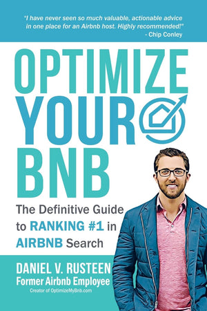 Optimize YOUR Bnb: The Definitive Guide to Ranking #1 in Airbnb Search by a Prior Employee,New