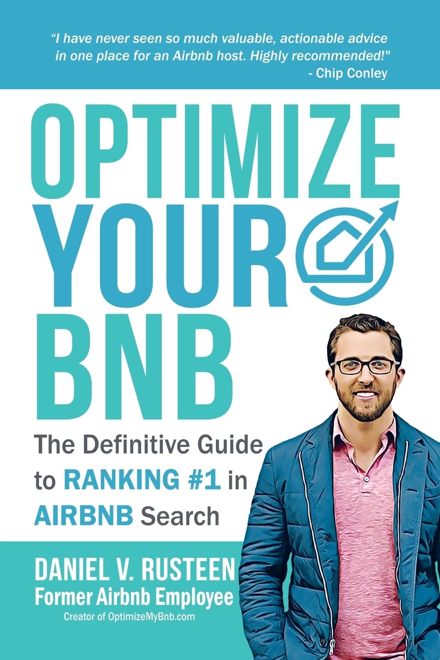 Optimize YOUR Bnb: The Definitive Guide to Ranking #1 in Airbnb Search by a Prior Employee,New