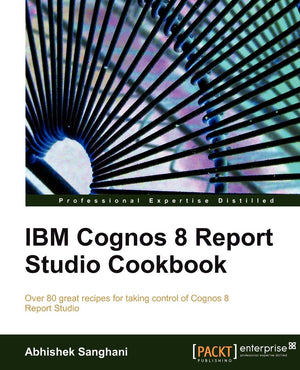 IBM Cognos 8 Report Studio Cookbook,New