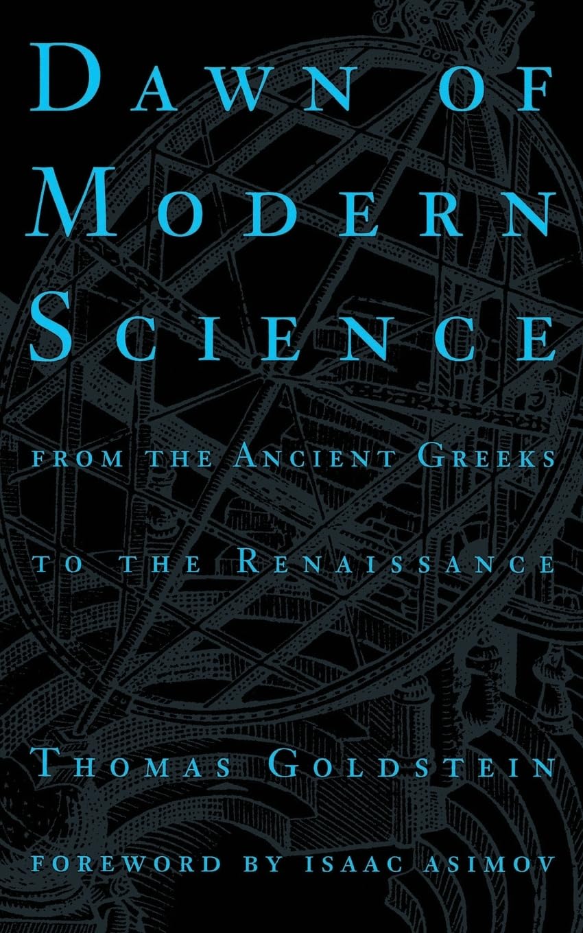 Dawn Of Modern Science: From The Ancient Greeks To The Renaissance,Used