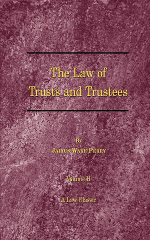A Treatise on the Law of Trusts and Trustees: 2 (Law Classics),Used