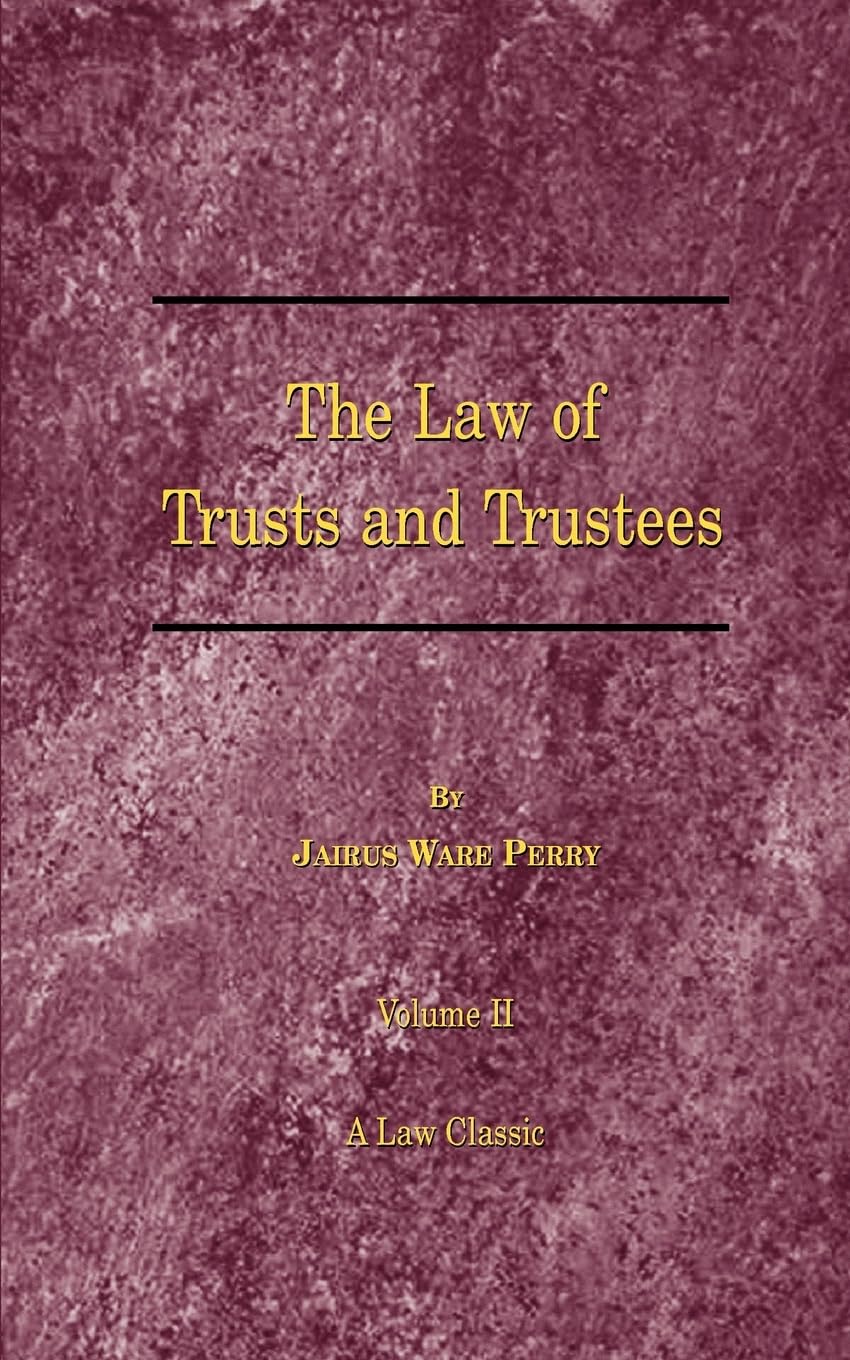 A Treatise on the Law of Trusts and Trustees: 2 (Law Classics),Used