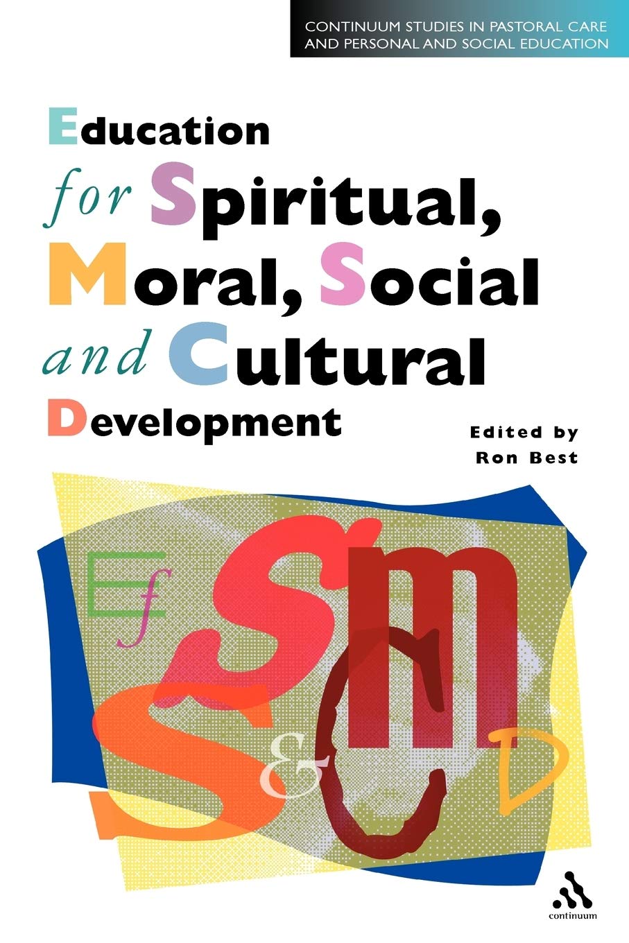 Education For Spiritual, Moral, Social And Cultural Development (Continuum Studies In Pastoral Care And Personal And Social E),New