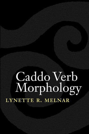 Caddo Verb Morphology (Studies In The Native Languages Of The Americas),Used