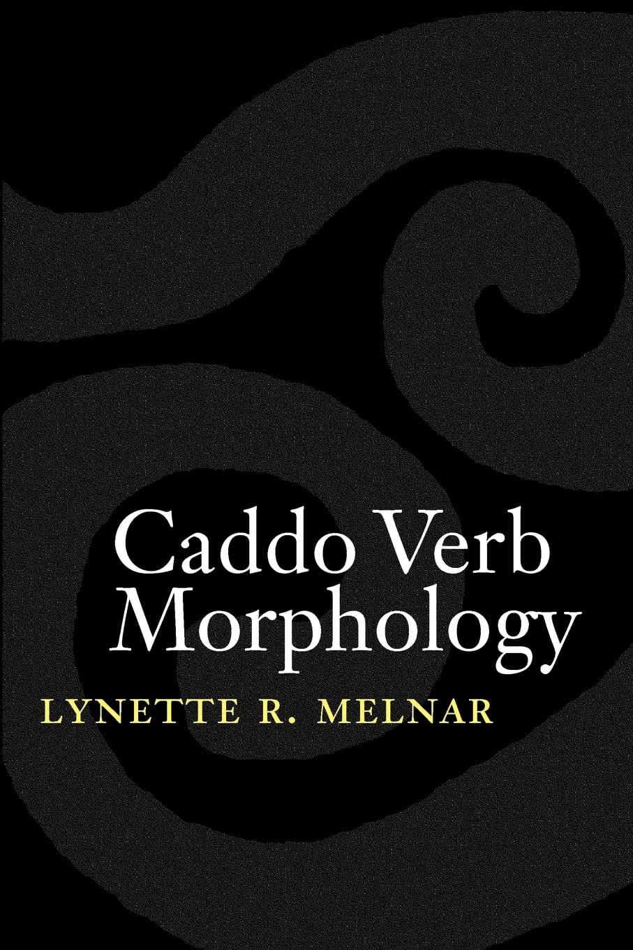 Caddo Verb Morphology (Studies In The Native Languages Of The Americas),Used