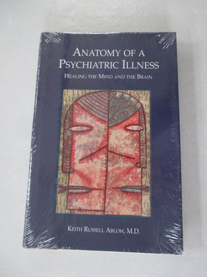 Anatomy of a Psychiatric Illness: Healing the Mind and the Brain,Used