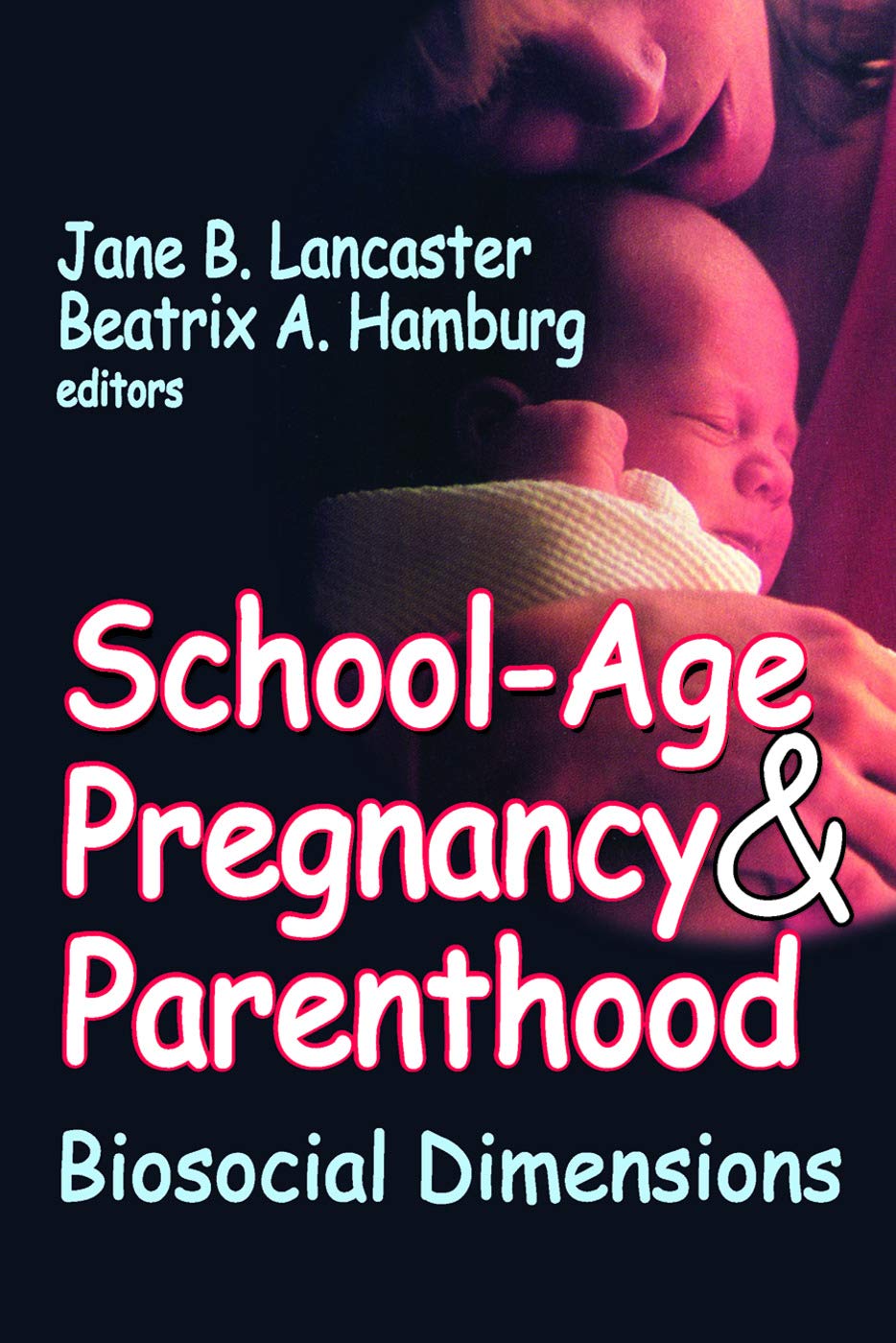 SchoolAge Pregnancy and Parenthood: Biosocial Dimensions,Used