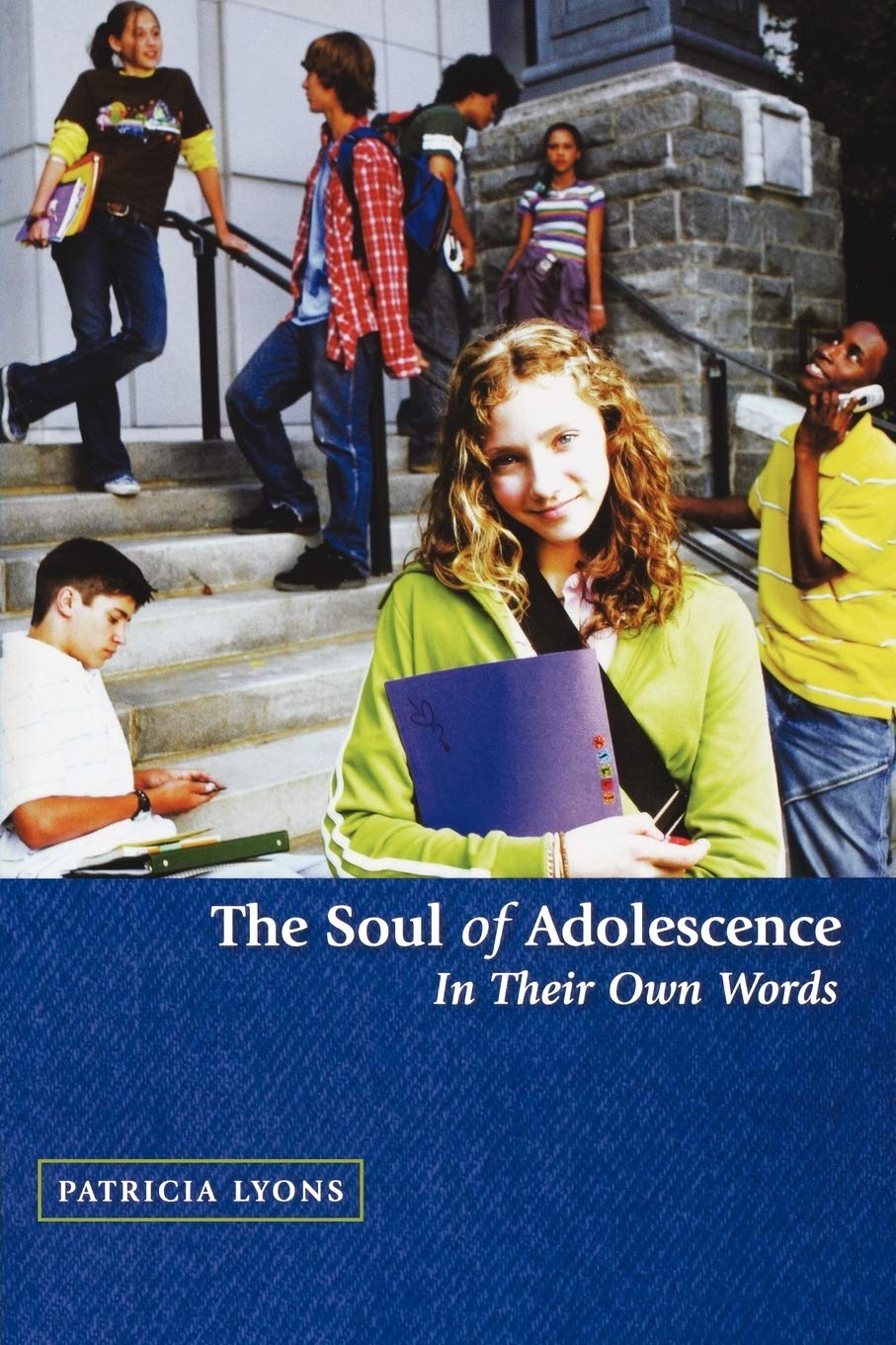 The Soul of Adolescence: In Their Own Words,Used