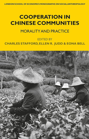 Cooperation in Chinese Communities: Morality and Practice (LSE Monographs on Social Anthropology),Used