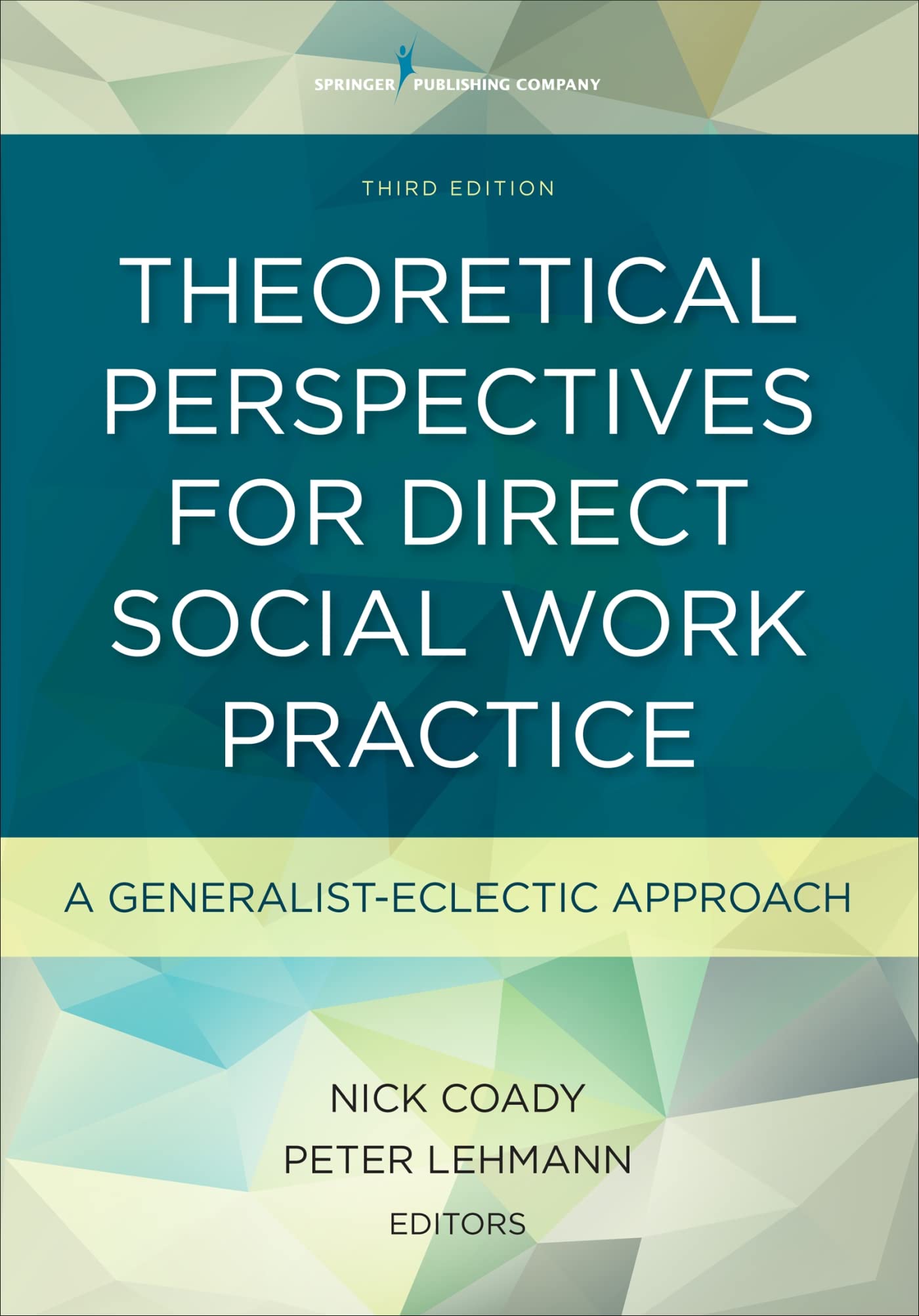 Theoretical Perspectives For Direct Social Work Practice, Third Edition: A Generalisteclectic Approach,New