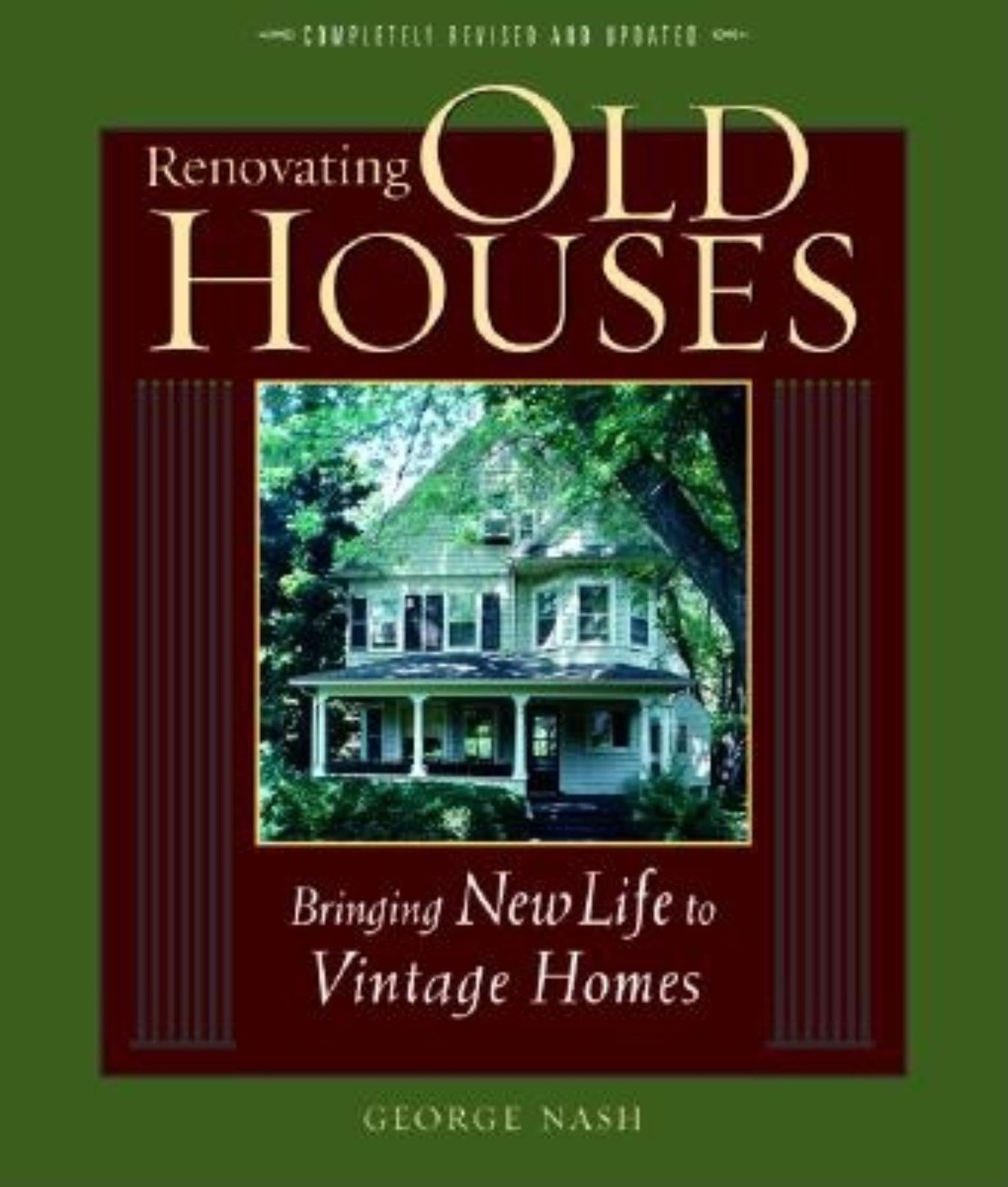 Renovating Old Houses: Bringing New Life to Vintage Homes (For Pros By Pros),Used