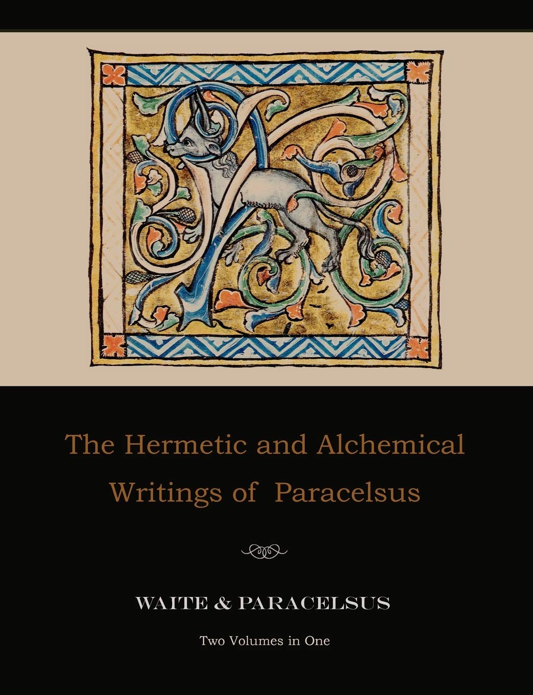 The Hermetic And Alchemical Writings Of Paracelsustwo Volumes In One