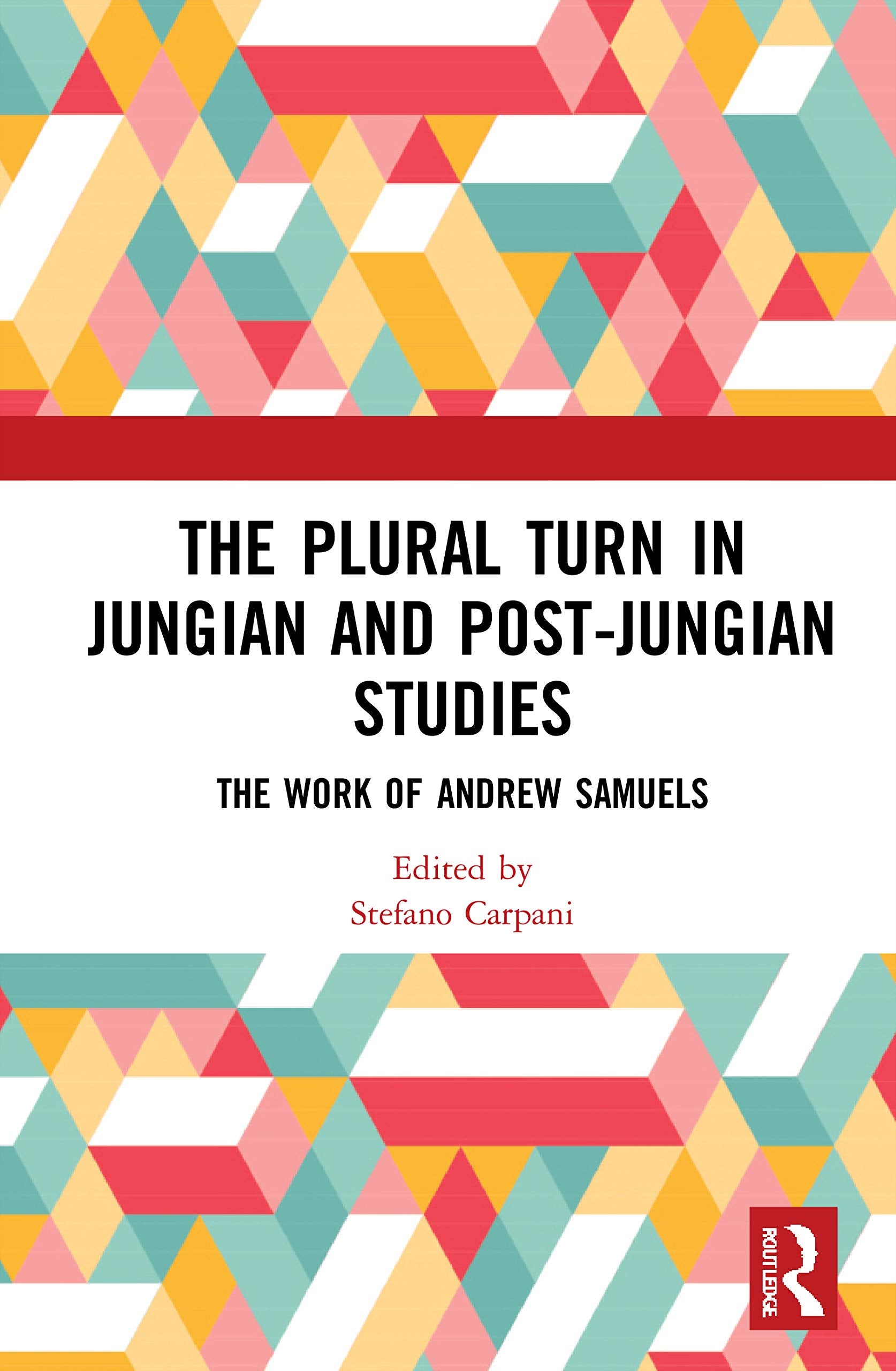 The Plural Turn in Jungian and PostJungian Studies: The Work of Andrew Samuels,Used