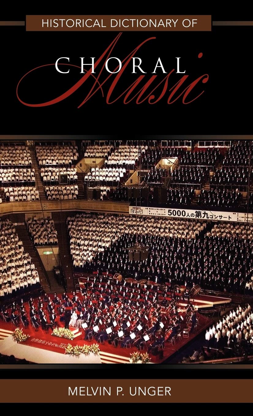 Historical Dictionary Of Choral Music (Volume 40) (Historical Dictionaries Of Literature And The Arts, 40),Used