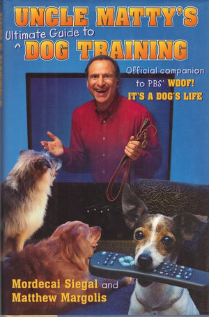 Uncle Matty's Ultimate Guide to Dog Training: The Woof Papers,Used