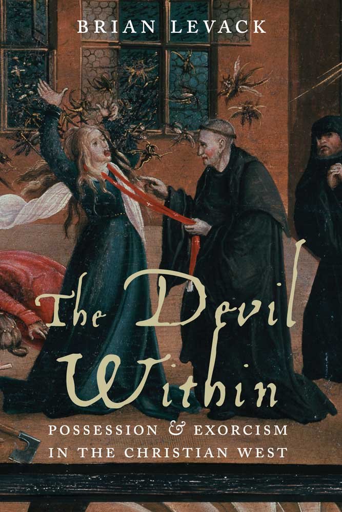 The Devil Within: Possession And Exorcism In The Christian West,New