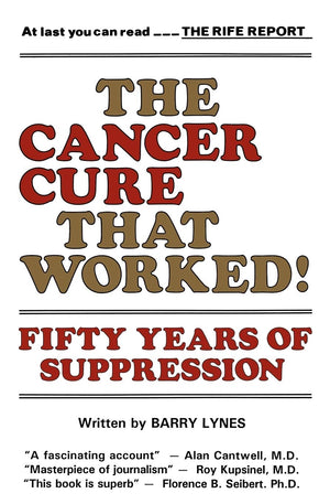 The Cancer Cure That Worked: 50 Years Of Suppression,New