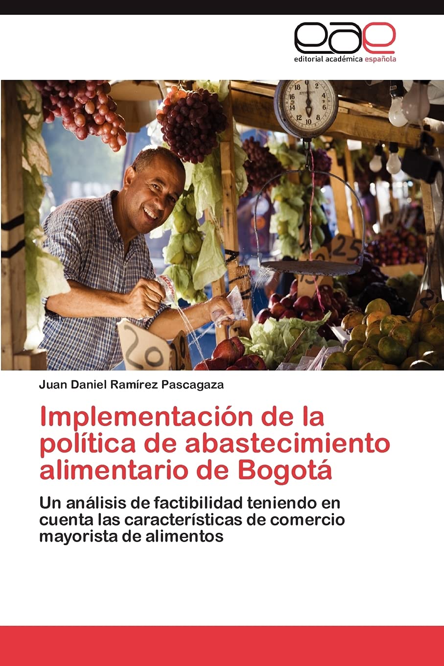 Implementacin de la poltica de abastecimiento alimentario de Bogot: Un anlisis de factibilidad teniendo en cuenta las ca,Used