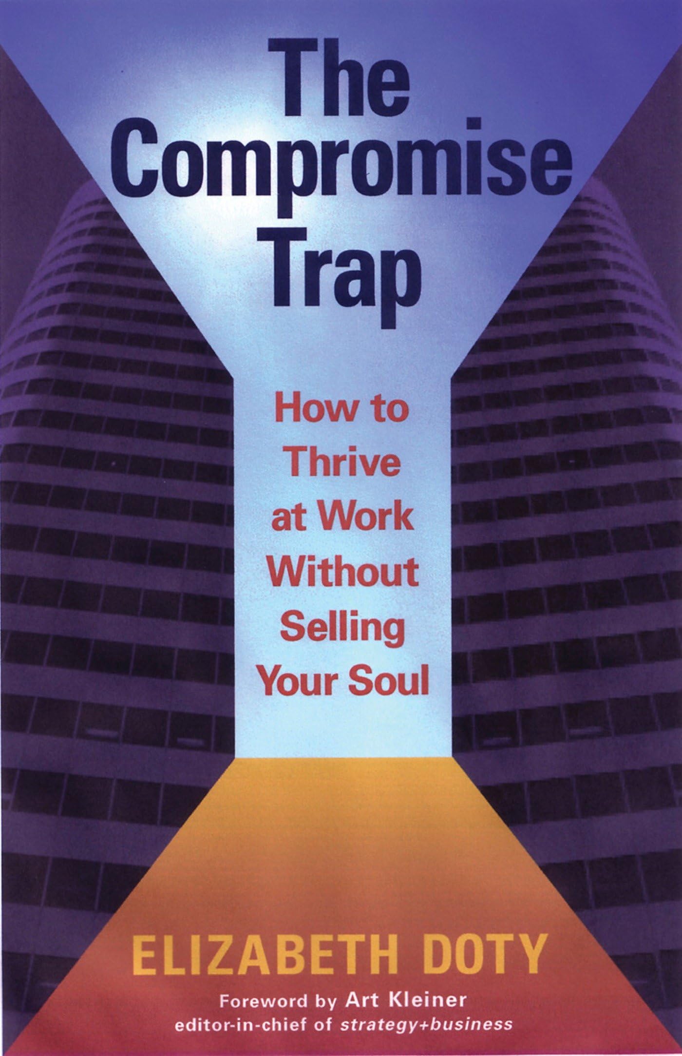 The Compromise Trap: How to Thrive at Work without Selling Your Soul,Used