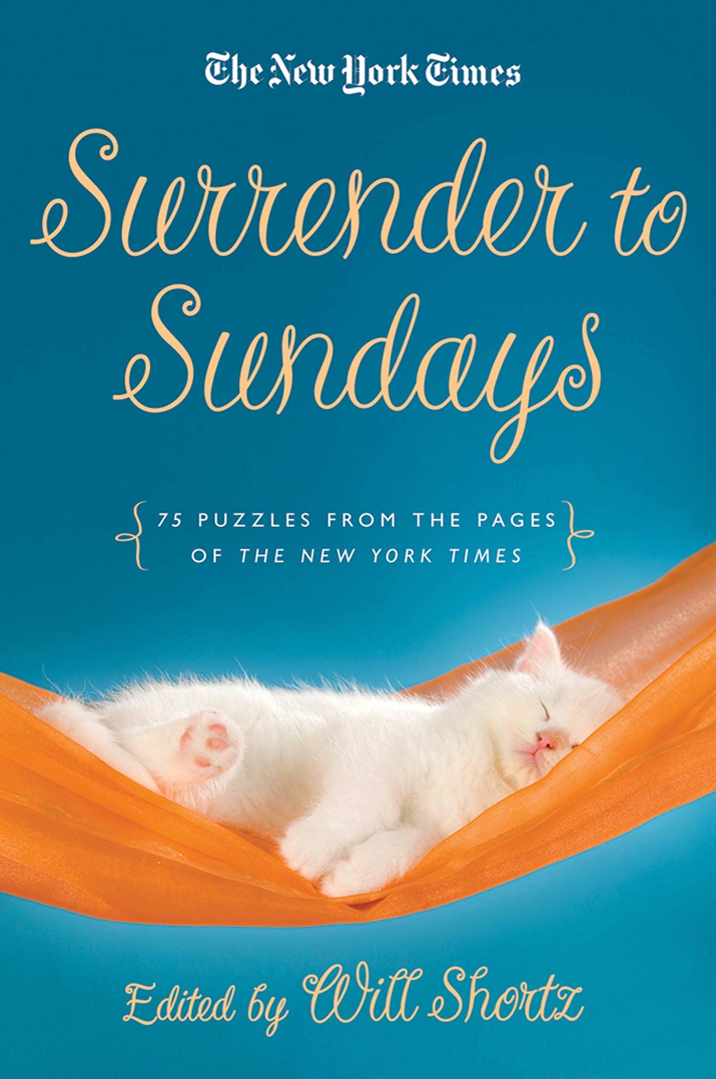 The New York Times Surrender to Sunday Crosswords: 75 Puzzles from the Pages of The New York Times,Used