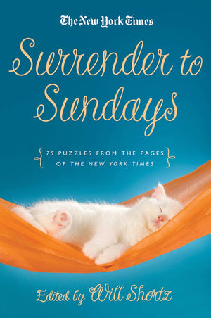 The New York Times Surrender to Sunday Crosswords: 75 Puzzles from the Pages of The New York Times,Used
