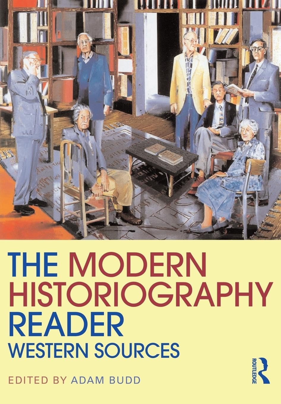 The Modern Historiography Reader (Routledge Readers in History),Used