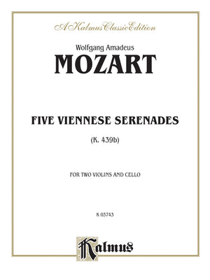 Five Viennese Serenades K. 439b (Kalmus Edition)