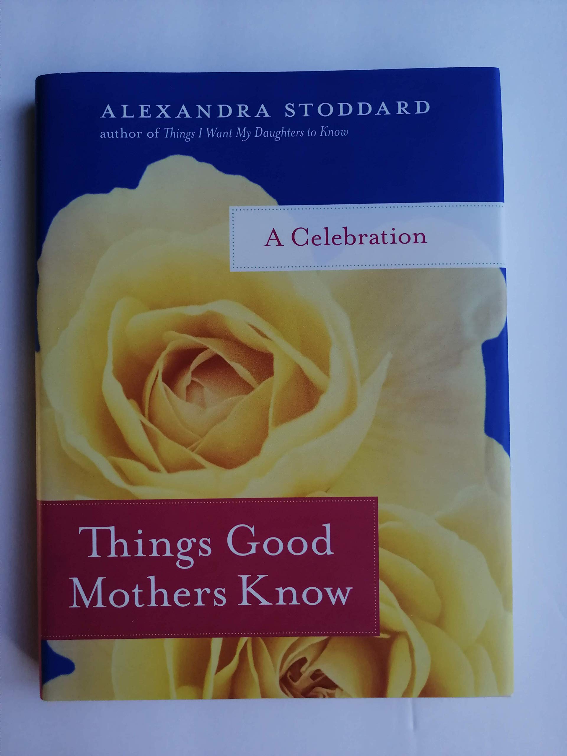 Things Good Mothers Know: A Celebration,New