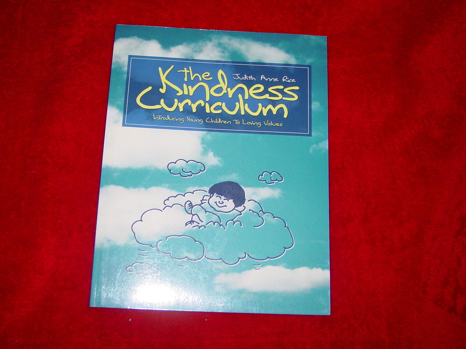 The Kindness Curriculum: Introducing Young Children to Loving Values,Used
