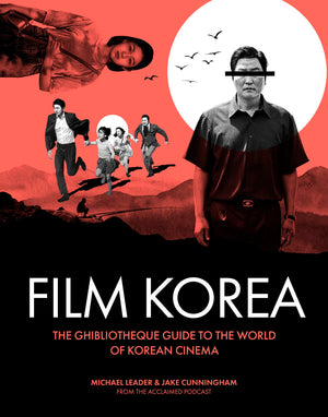 Ghibliotheque Film Korea: The Essential Guide To The Wonderful World Of Korean Cinema (Ghibliotheque Guides, 3),Used