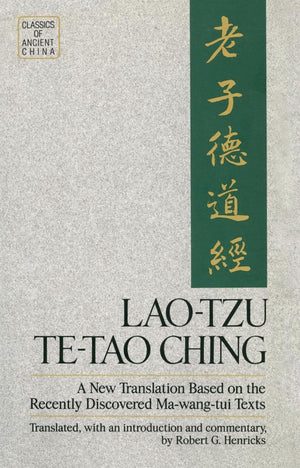 Lao Tzu: Tetao Ching  A New Translation Based On The Recently Discovered Mawangtui Texts (Classics Of Ancient China)