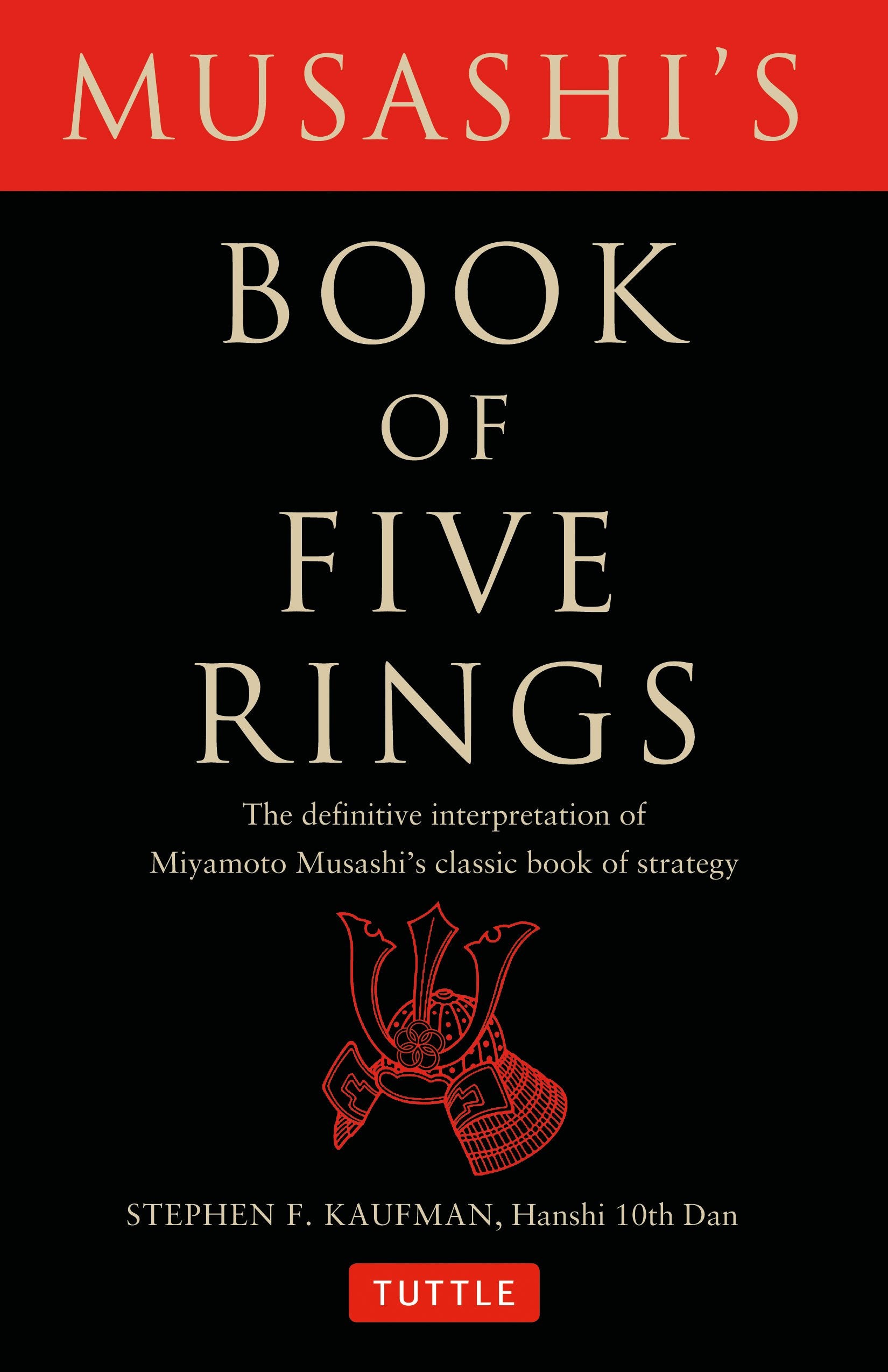 Musashi'S Book Of Five Rings: The Definitive Interpretation Of Miyamoto Musashi'S Classic Book Of Strategy,New