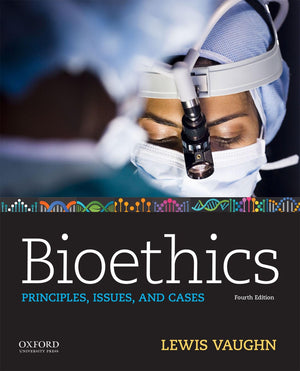 Bioethics: Principles, Issues, And Cases-used