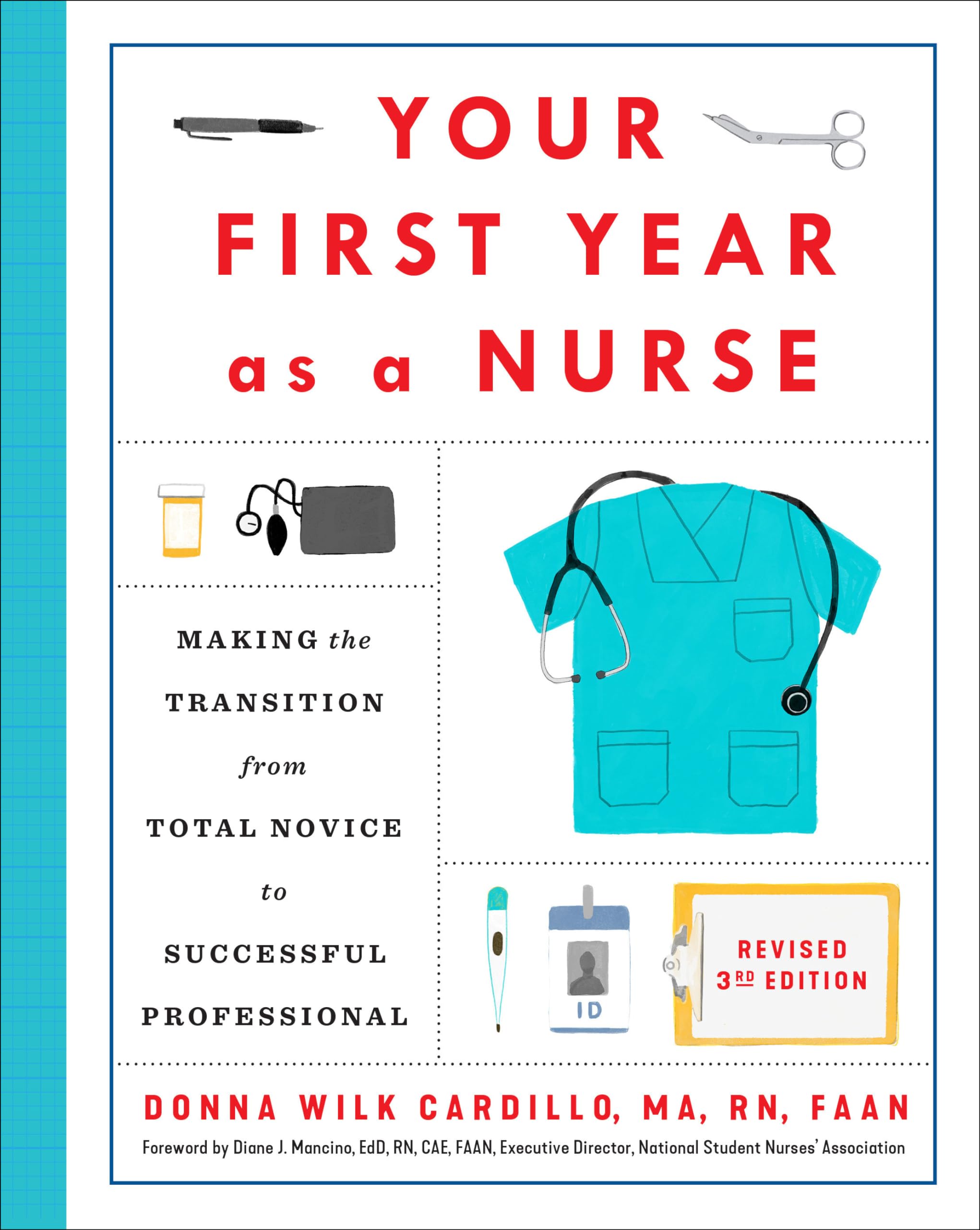 Your First Year As a Nurse, Revised Third Edition: Making the Transition from Total Novice to Successful Professional,Used