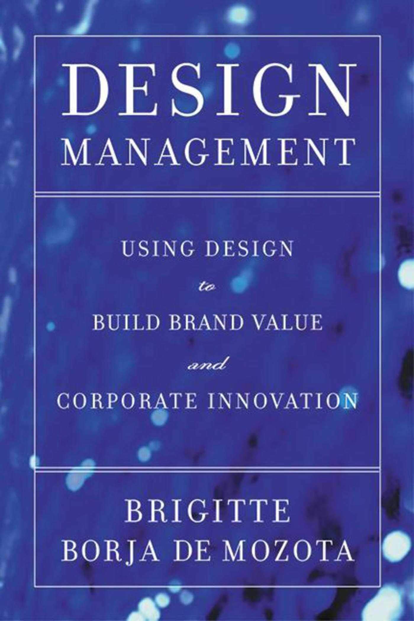 Design Management: Using Design to Build Brand Value and Corporate Innovation,Used