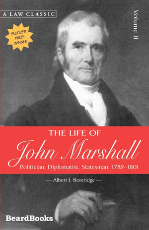 The Life of John Marshall, Vol. 2: Politician, Diplomatist, Statesman 17891801,Used