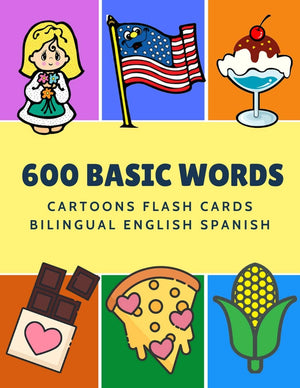 600 Basic Words Cartoons Flash Cards Bilingual English Spanish: Easy learning baby first book with card games like ABC alphabet ,Used