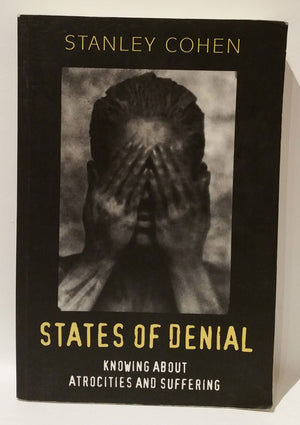 States of Denial: Knowing about Atrocities and Suffering,Used