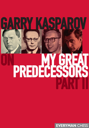 Garry Kasparov On My Great Predecessors, Part 2,New