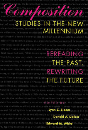 Composition Studies In The New Millennium: Rereading The Past, Rewriting The Future,Used