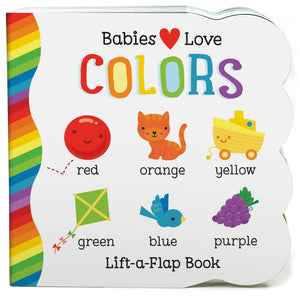 Babies Love Colors  A First LiftaFlap Board Book for Babies and Toddlers Learning about Colors,Used