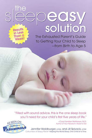 The Sleepeasy Solution: The Exhausted Parent's Guide to Getting Your Child to Sleep from Birth to Age 5,New