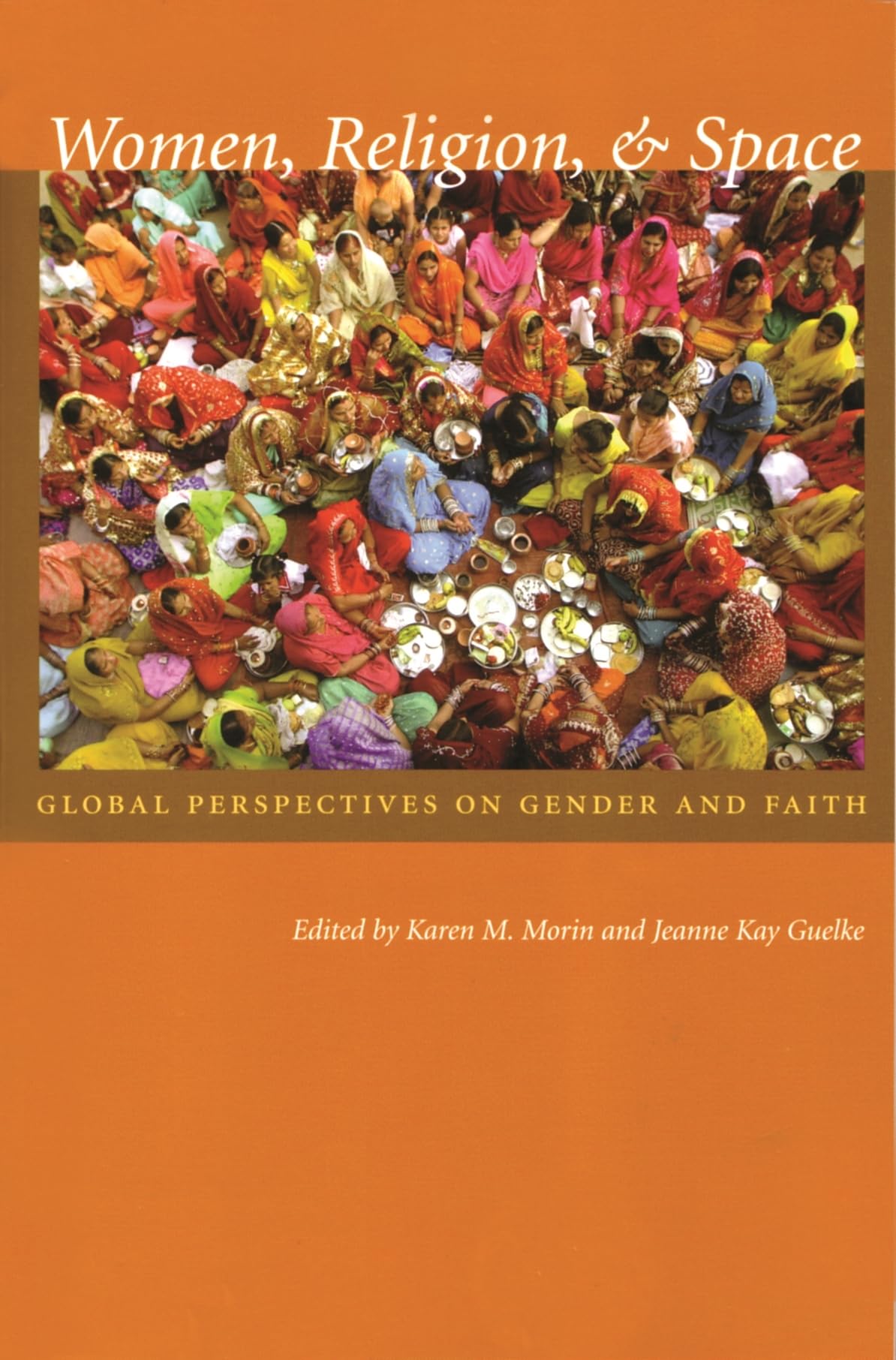 Women, Religion, And Space: Global Perspectives On Gender And Faith (Space, Place And Society),Used